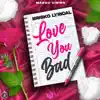 BRISKO LYRICAL - Love You Bad - Single